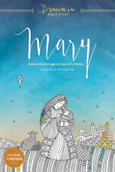 Mary: Seeing God Through The Eyes Of A Mother (Drawn In Bible Study)