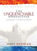 Unquenchable Worshipper