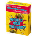 Conversation Starters for Families Would you Rather