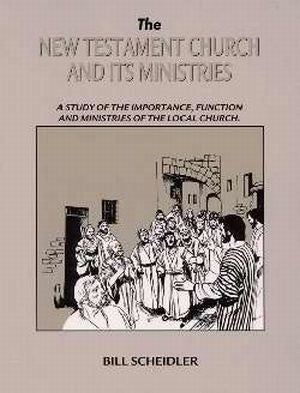 New Testament Church And Its Ministries