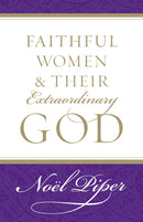 Faithful Women & Their Extraordinary God 