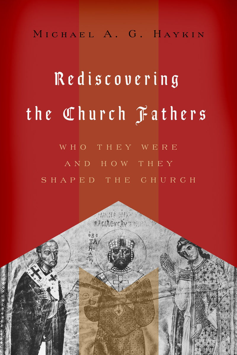 Rediscovering The Church Fathers 