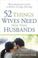 52 Things Wives Need From Their Husbands