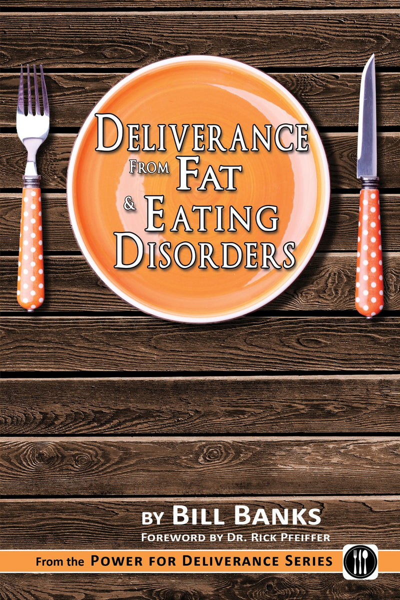 Power For Deliverance From Fat & Eating Disorders
