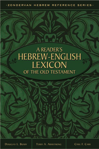 Reader's Hebrew-English Lexicon Of The Old Testament (Zondervan Hebrew Reference) 