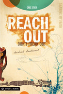 Reach Out  Don't Freak Out Student Devotional