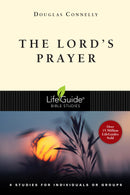 The Lord's Prayer (LifeGuide Bible Study)