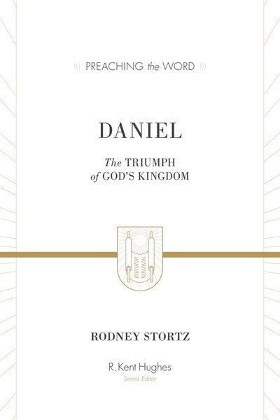 Daniel: The Triumph Of God's Kingdom (Preaching The Word)