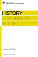 History: A Student's Guide (Reclaiming The Christian Intellectual Tradition)