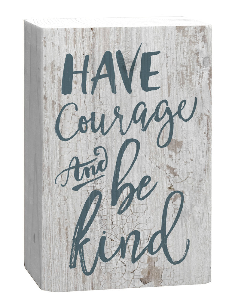 Have courage and be kind