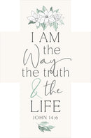 I am the way, the truth and the life