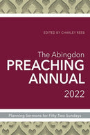 The Abingdon Preaching Annual 2022