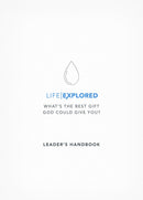 Life Explored Leader's Handbook