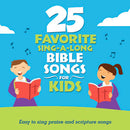 25 Favorite Sing-A-Long Bible Songs For