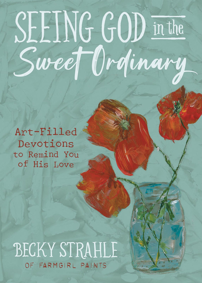 Seeing God In The Sweet Ordinary