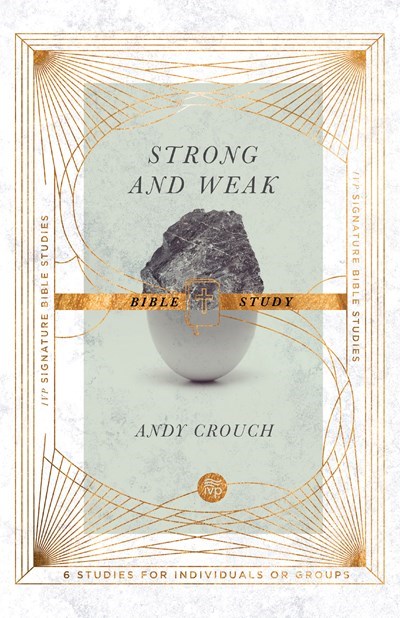 Strong And Weak Bible Study (IVP Signature Bible Studies)