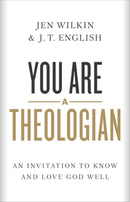 You Are A Theologian
