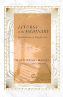 Liturgy Of The Ordinary (IVP Signature Collection)