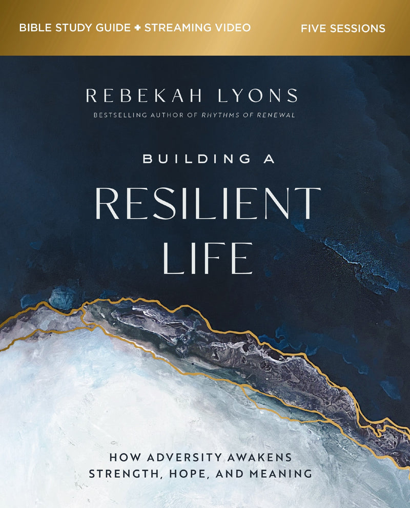 Building A Resilient Life Bible Study Guide Plus Streaming Video
