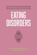 A Parent's Guide To Eating Disorders