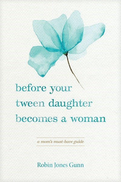 Before Your Tween Daughter Becomes A Woman