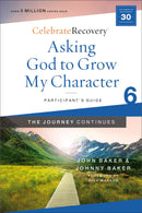Asking God To Grow My Character Participant's Guide