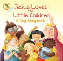Jesus Loves The Little Children (A Sing-Along Book)