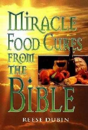 Miracle Food Cures From The Bible