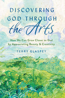 Discovering God Through The Arts
