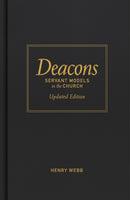 Deacons: Servant Models In The Church (Revised)
