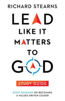 Lead Like It Matters To God Study Guide