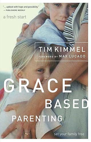 Grace Based Parenting: Set Your Family Free 