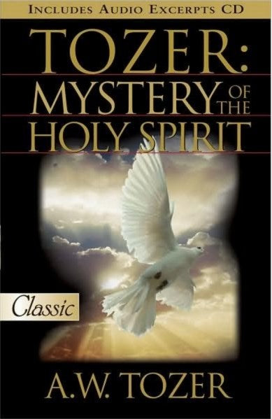 Tozer: Mystery Of The Holy Spirit