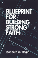 Blueprint For Building Strong Faith