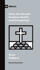 Does The Gospel Promise Health And Prosperity? (9Marks Church Questions)