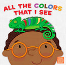 All The Colors That I See Board Book