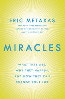 Miracles: What They Are, Why They Happen