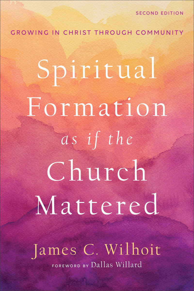 Spiritual Formation As If The Church Mattered