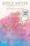 How To Age Without Getting Old Large Print