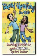 Knowing Jesus As Your Healer: Real Healing For Kids