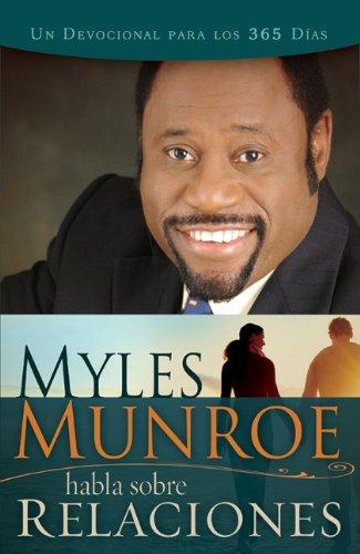 Myles Munroe Habla Sobre Relaciones