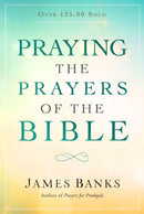Praying The Prayers Of The Bible-Softcover