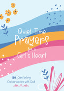 Quiet-Time Prayers For A Girl's Heart