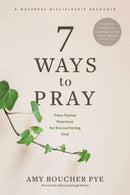 7 Ways To Pray