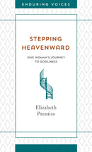 Stepping Heavenward (Enduring Voices)