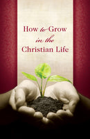 Tract-How To Grow In The Christian Life (KJV) (Pack of 25)