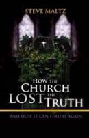 How The Church Lost the Truth